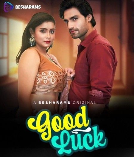 Good Luck (2023) S01E01 Hindi Web Series [Besharams]